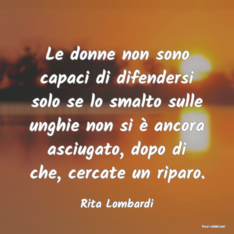 frasi di  Rita Lombardi
