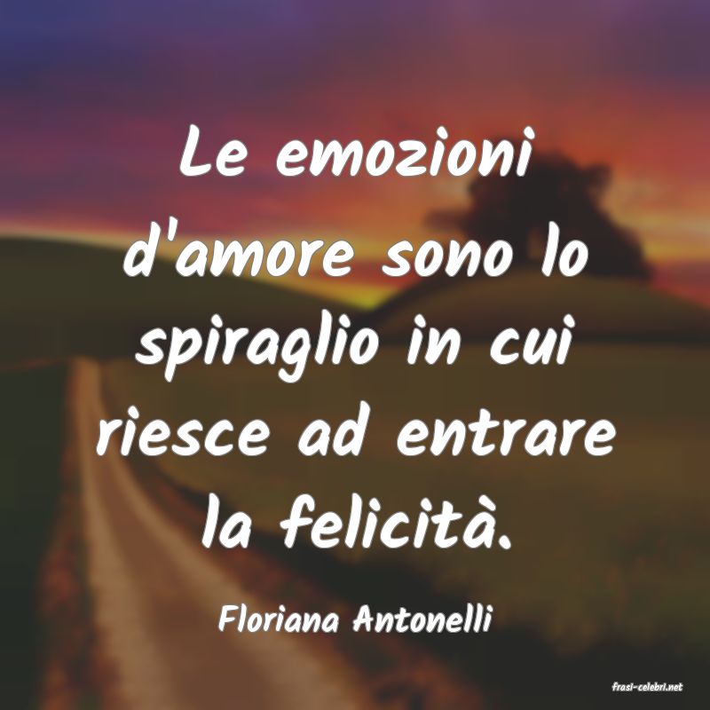 frasi di  Floriana Antonelli
