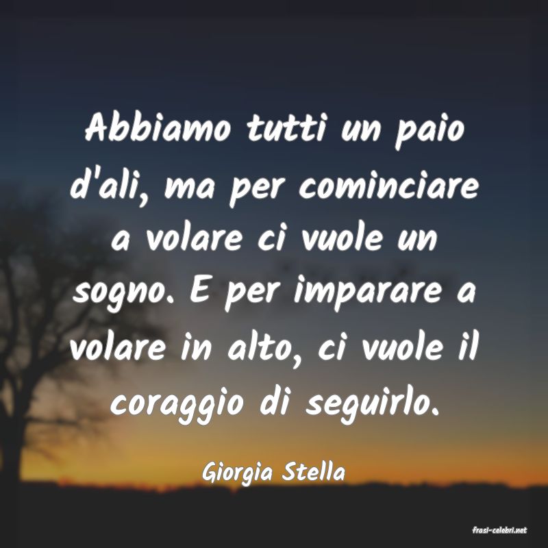 frasi di  Giorgia Stella
