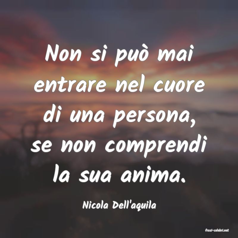 frasi di  Nicola Dell'aquila
