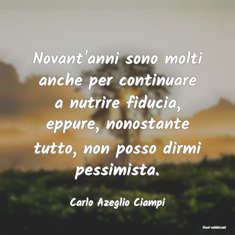frasi di  Carlo Azeglio Ciampi
