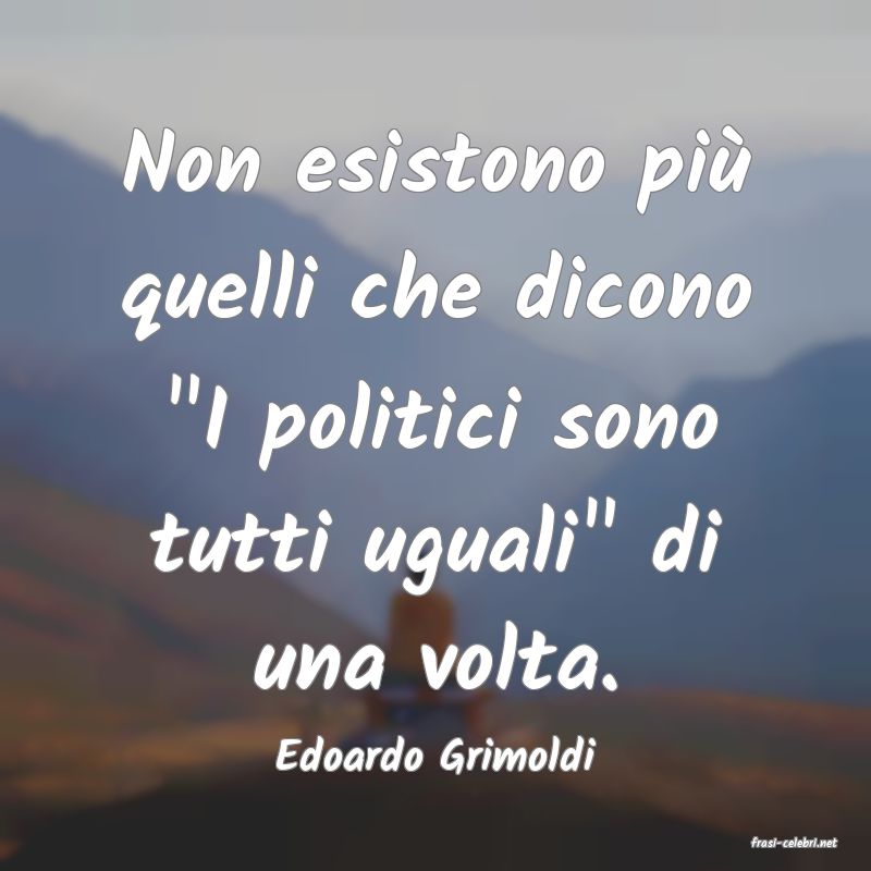 frasi di  Edoardo Grimoldi
