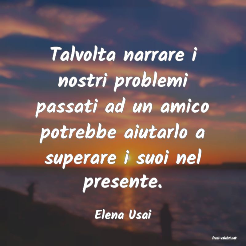 frasi di  Elena Usai

