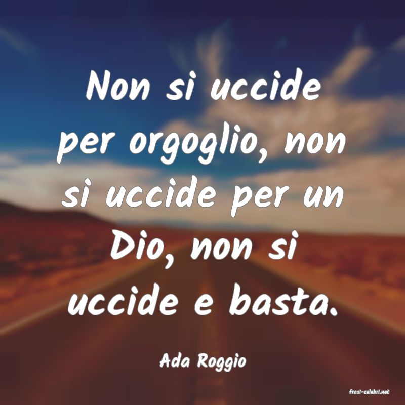 frasi di Ada Roggio