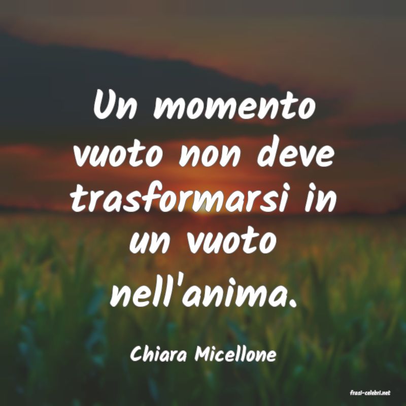 frasi di  Chiara Micellone
