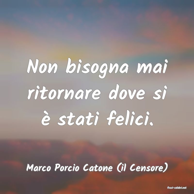 frasi di  Marco Porcio Catone (il Censore)
