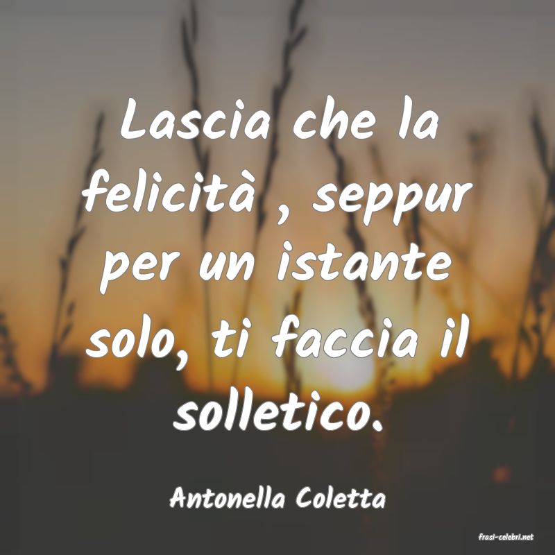 frasi di Antonella Coletta