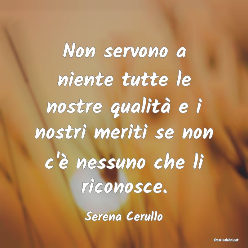 frasi di  Serena Cerullo
