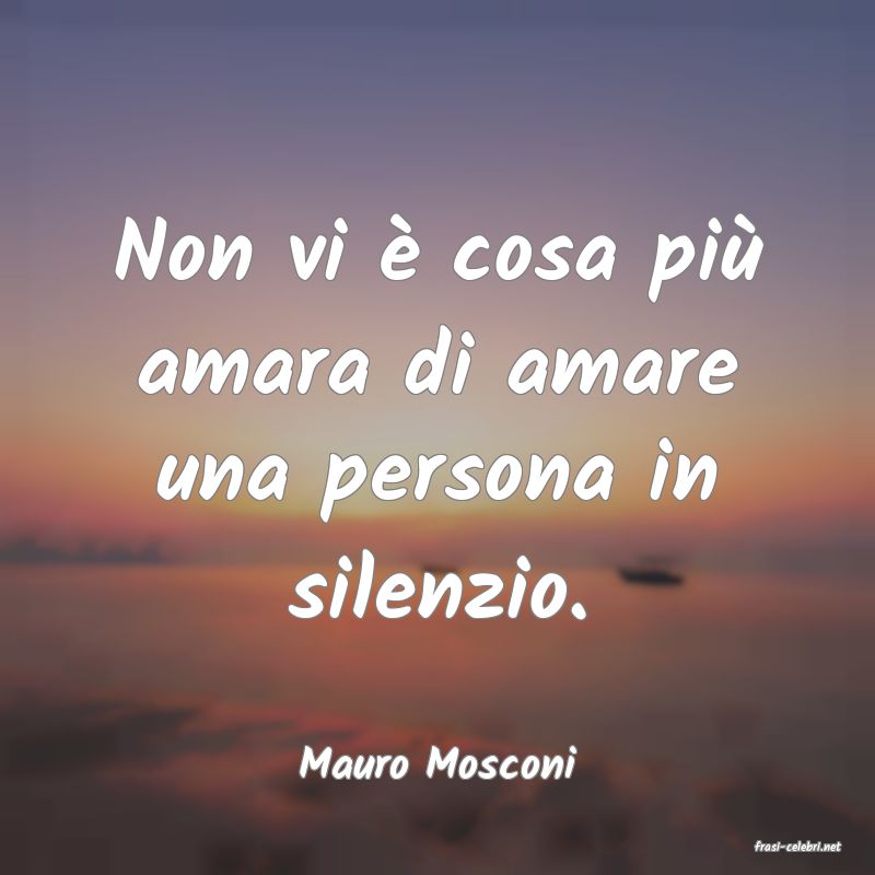 frasi di  Mauro Mosconi
