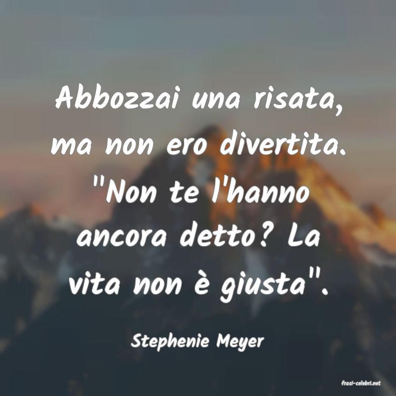frasi di  Stephenie Meyer
