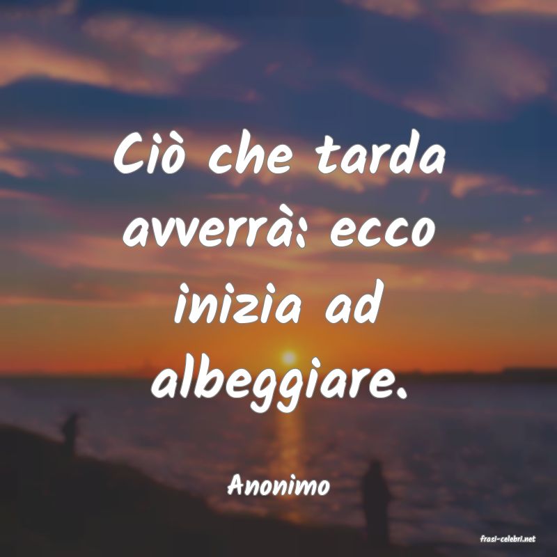 frasi di  Anonimo
