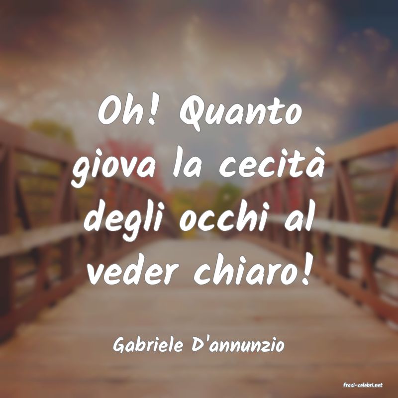 frasi di  Gabriele D'annunzio
