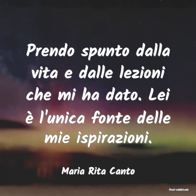 frasi di  Maria Rita Canto
