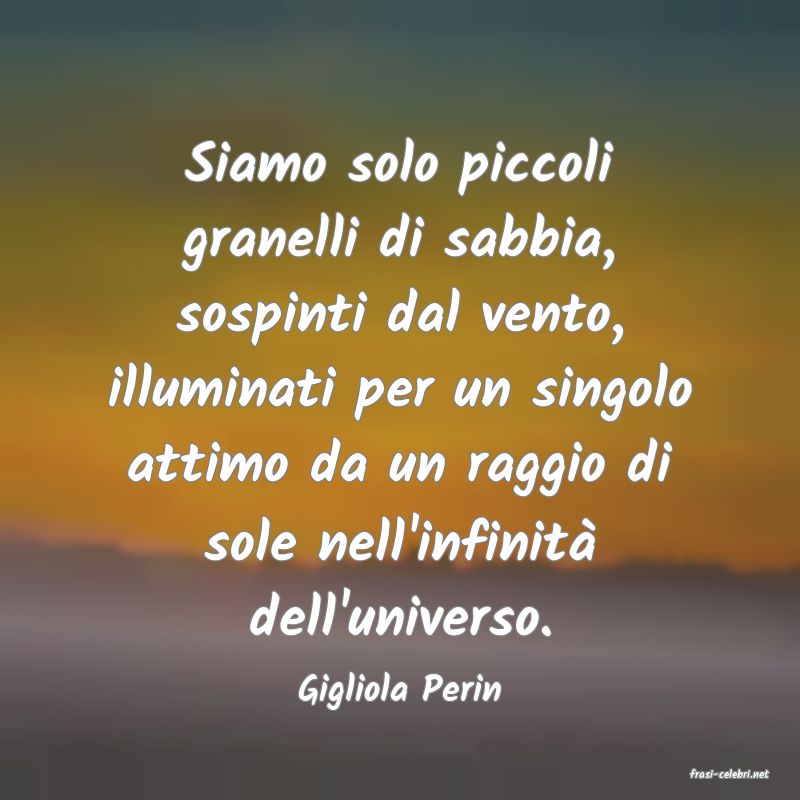 frasi di  Gigliola Perin
