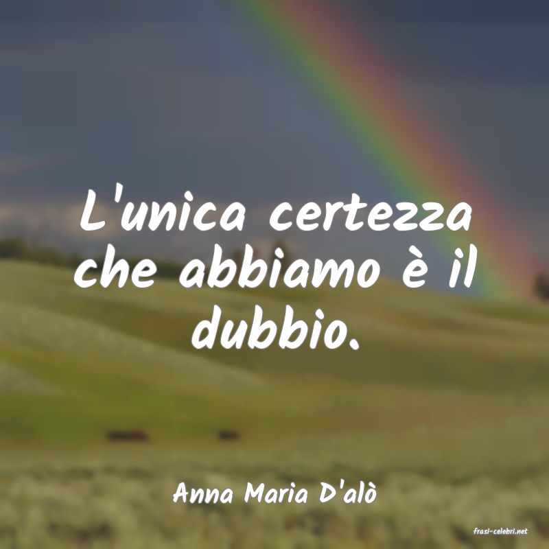frasi di Anna Maria D'al