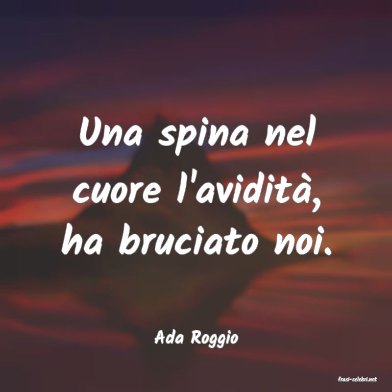 frasi di  Ada Roggio
