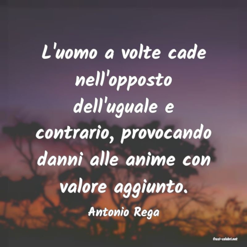 frasi di  Antonio Rega

