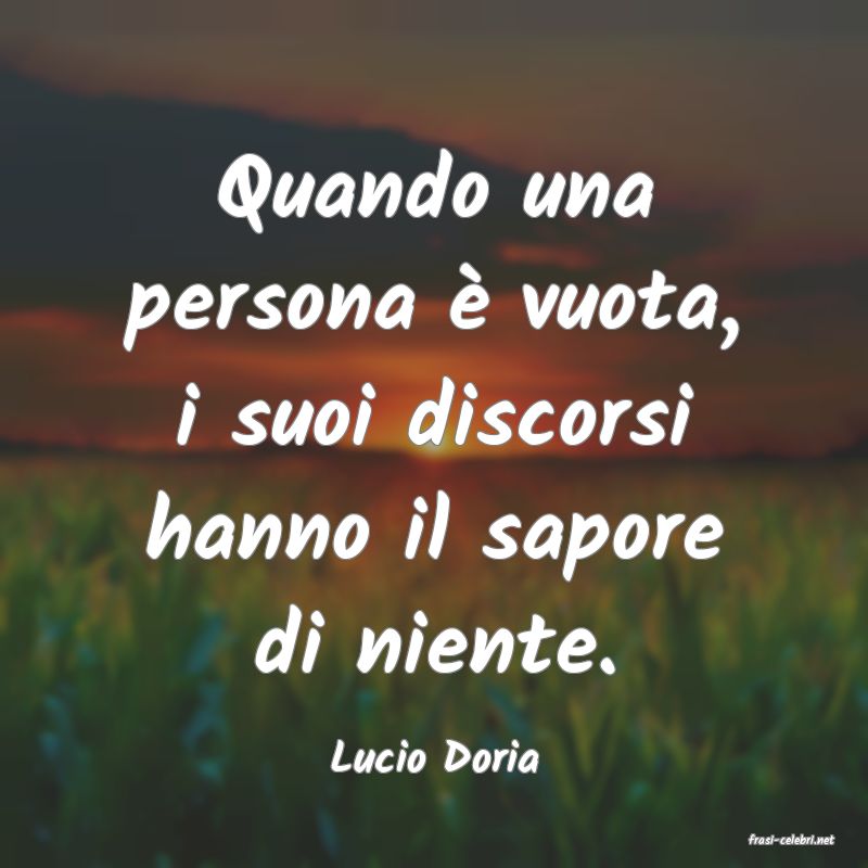 frasi di  Lucio Doria
