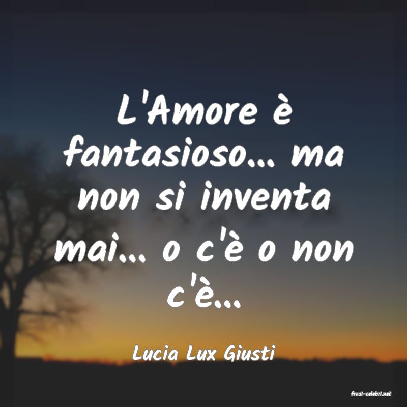 frasi di  Lucia Lux Giusti

