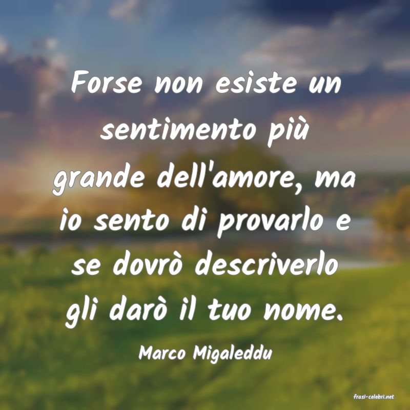 frasi di  Marco Migaleddu
