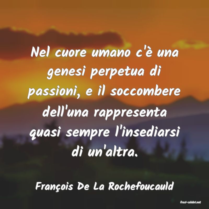 frasi di Franois De La Rochefoucauld