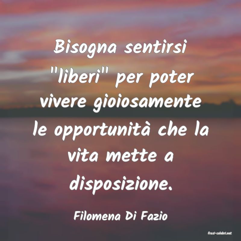 frasi di Filomena Di Fazio