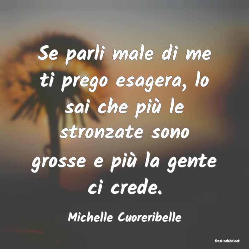 frasi di  Michelle Cuoreribelle
