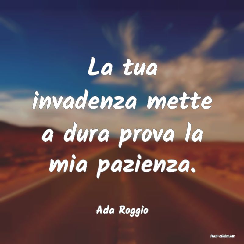 frasi di  Ada Roggio
