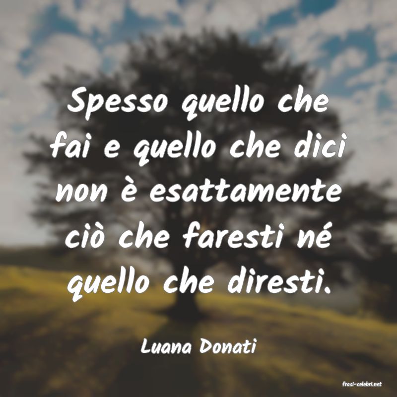 frasi di  Luana Donati

