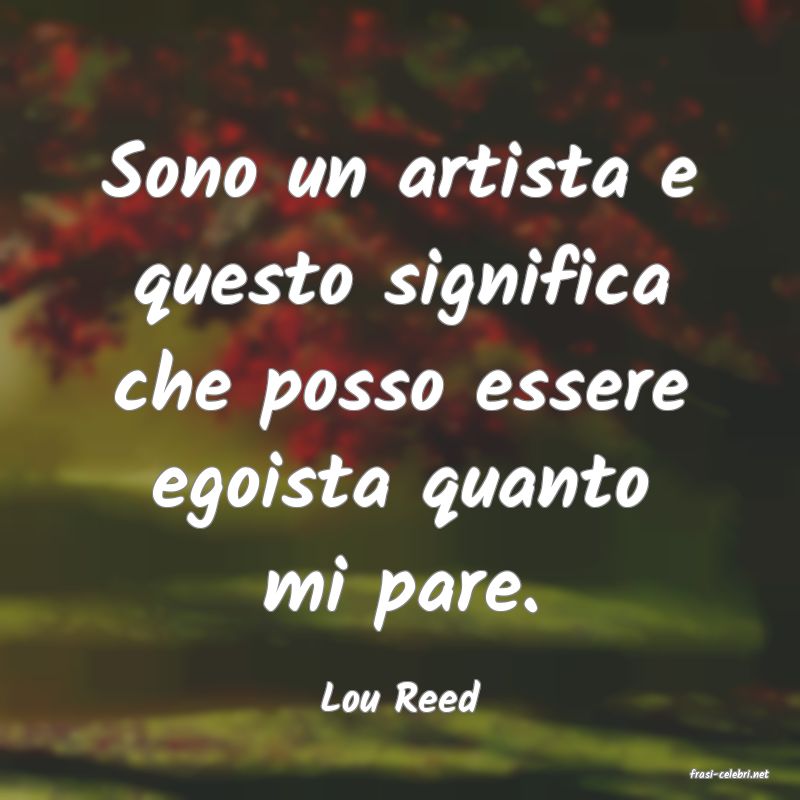 frasi di  Lou Reed
