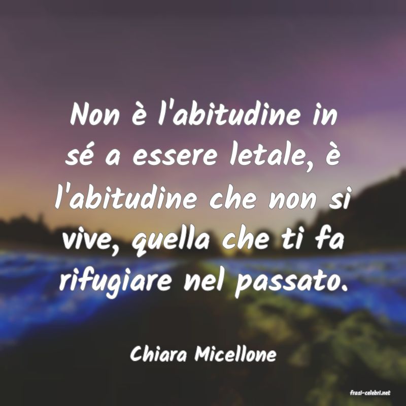 frasi di  Chiara Micellone
