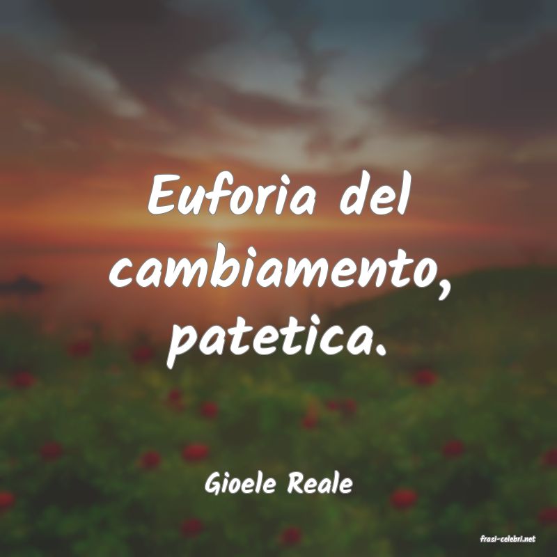 frasi di  Gioele Reale
