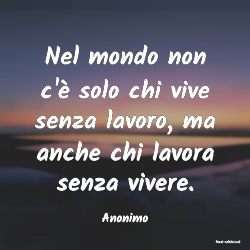 frasi di  Anonimo
