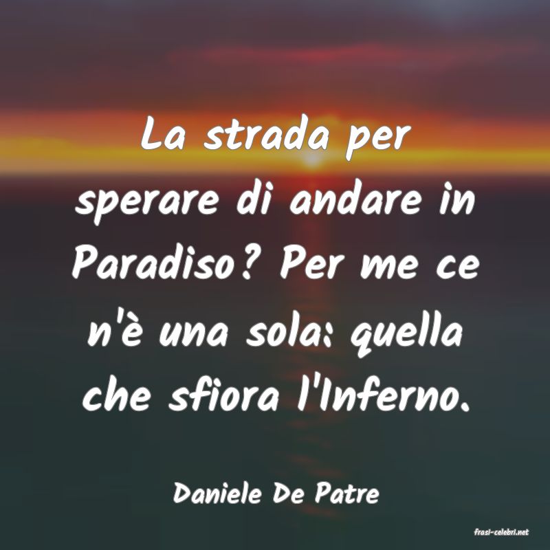 frasi di Daniele De Patre