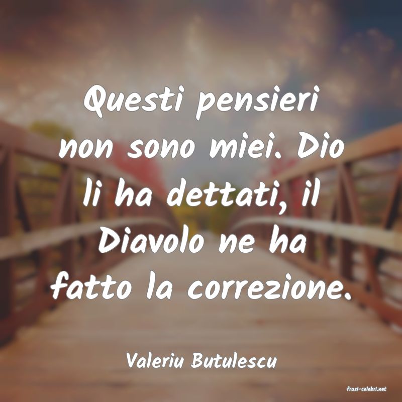 frasi di Valeriu Butulescu