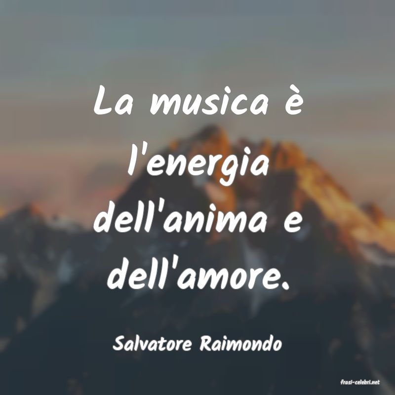 frasi di  Salvatore Raimondo
