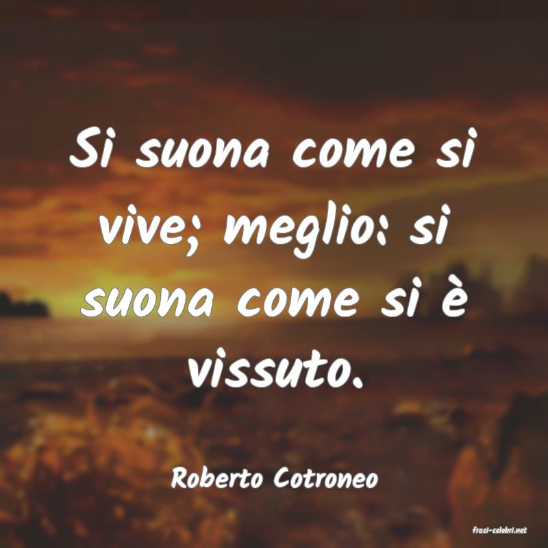 frasi di  Roberto Cotroneo
