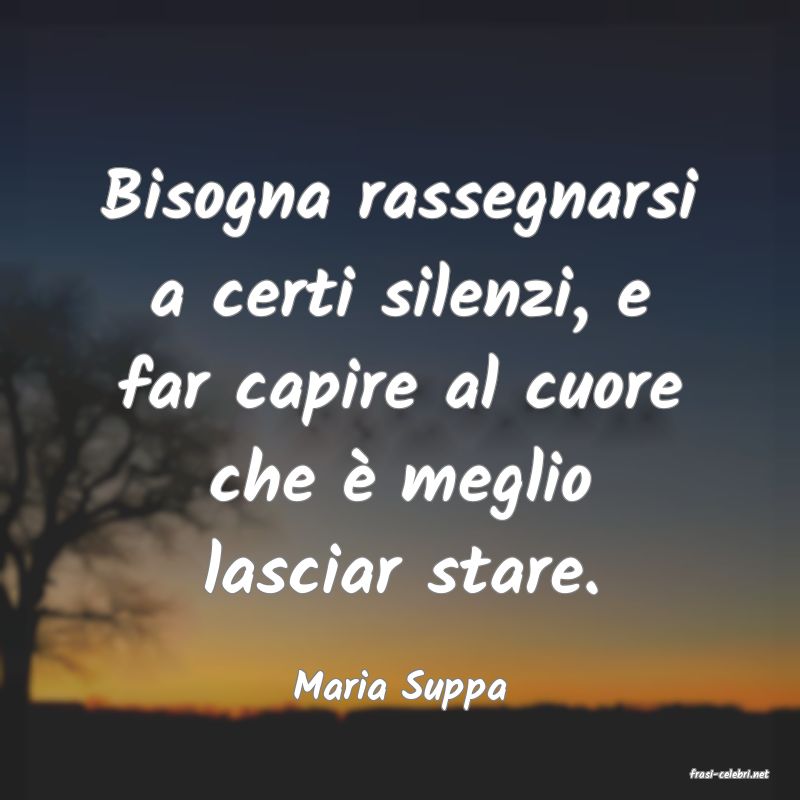 frasi di  Maria Suppa
