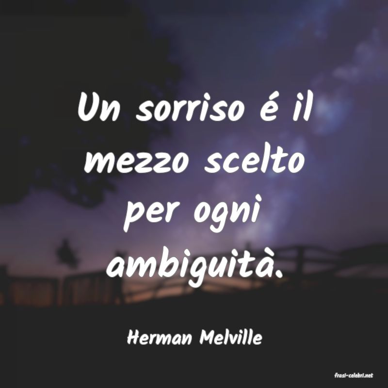 frasi di  Herman Melville
