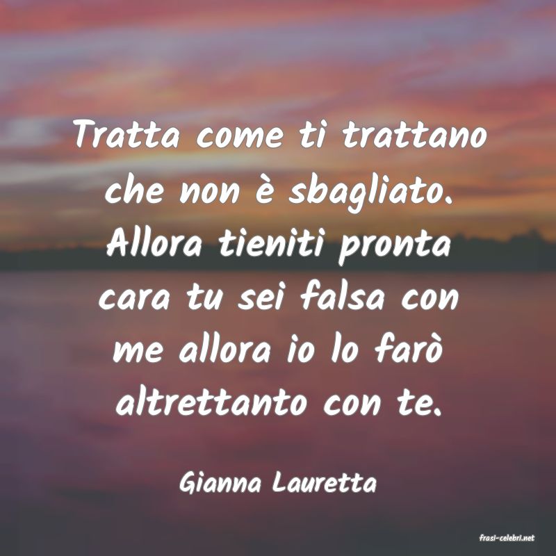 frasi di  Gianna Lauretta
