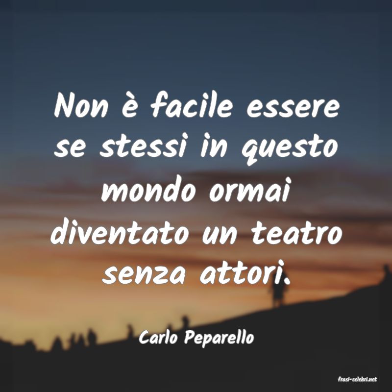 frasi di  Carlo Peparello
