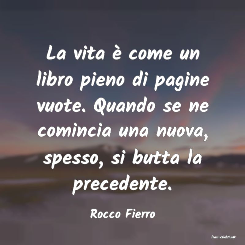frasi di  Rocco Fierro
