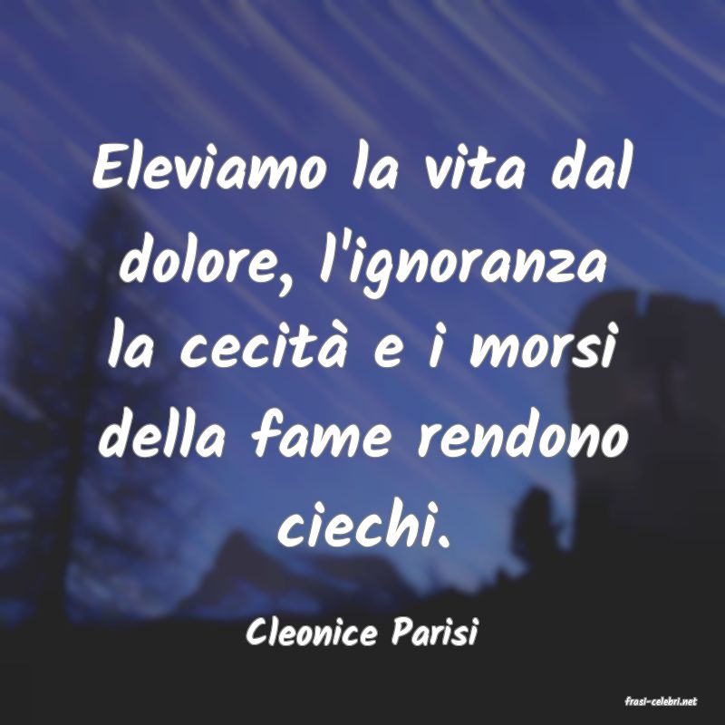 frasi di  Cleonice Parisi
