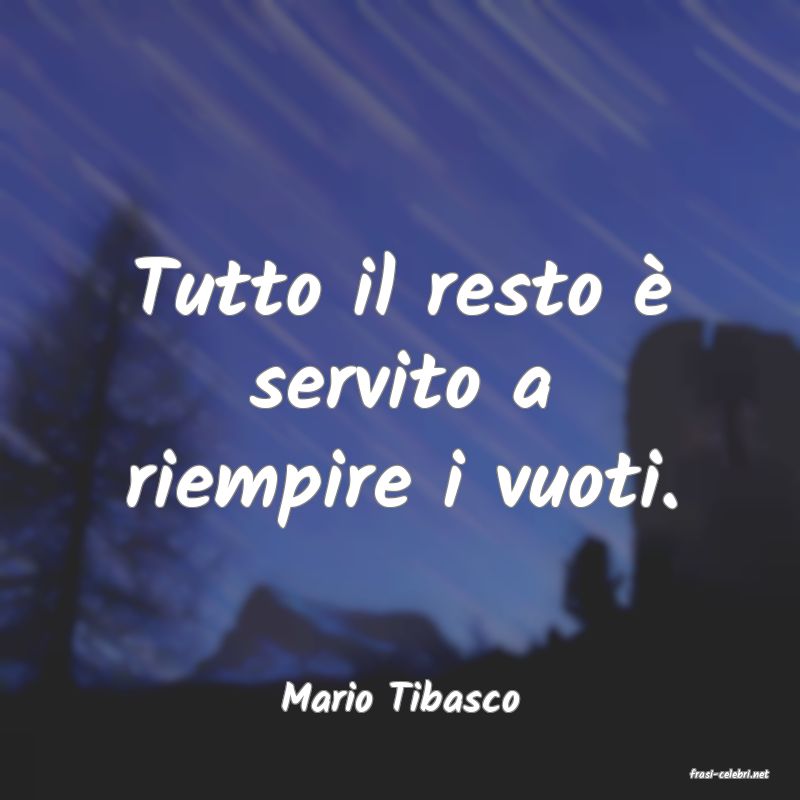 frasi di  Mario Tibasco
