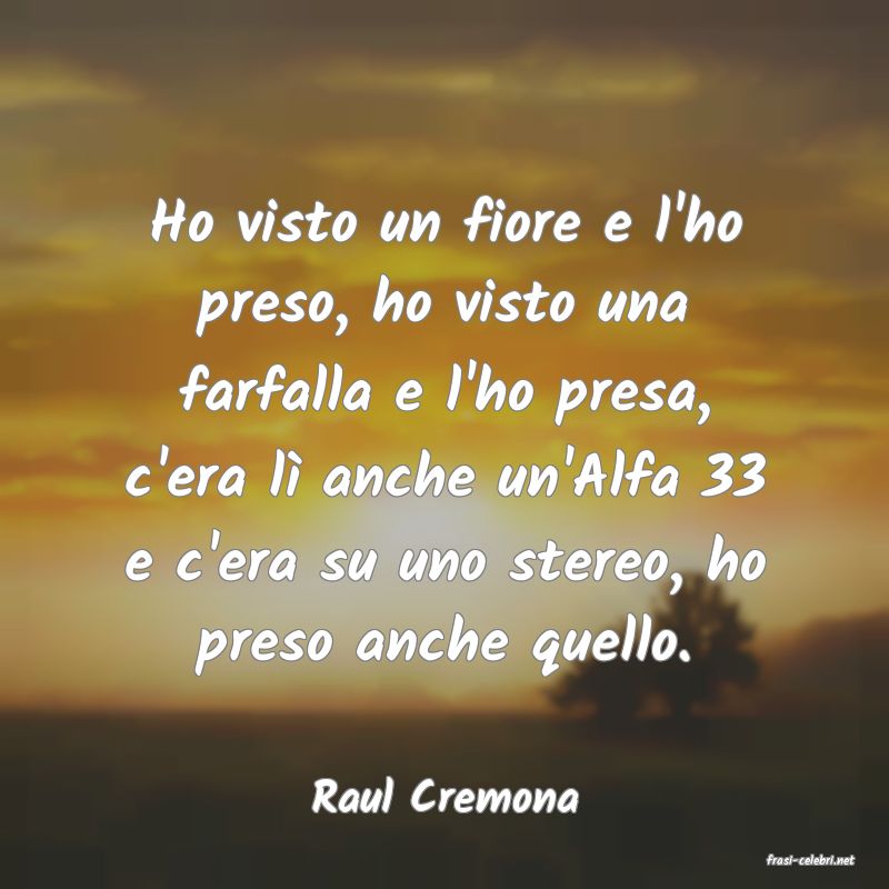 frasi di Raul Cremona