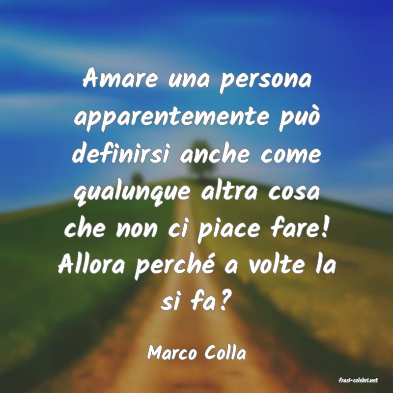 frasi di Marco Colla