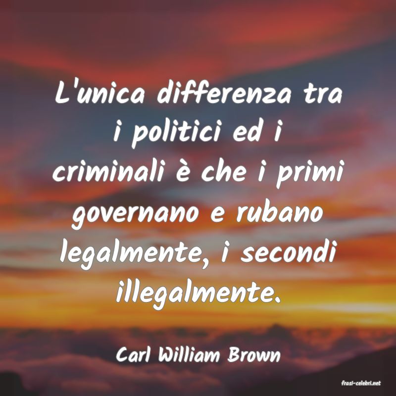frasi di Carl William Brown