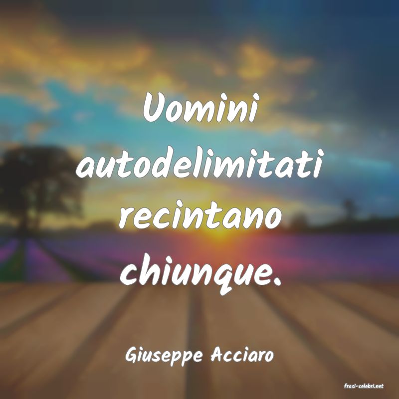 frasi di Giuseppe Acciaro