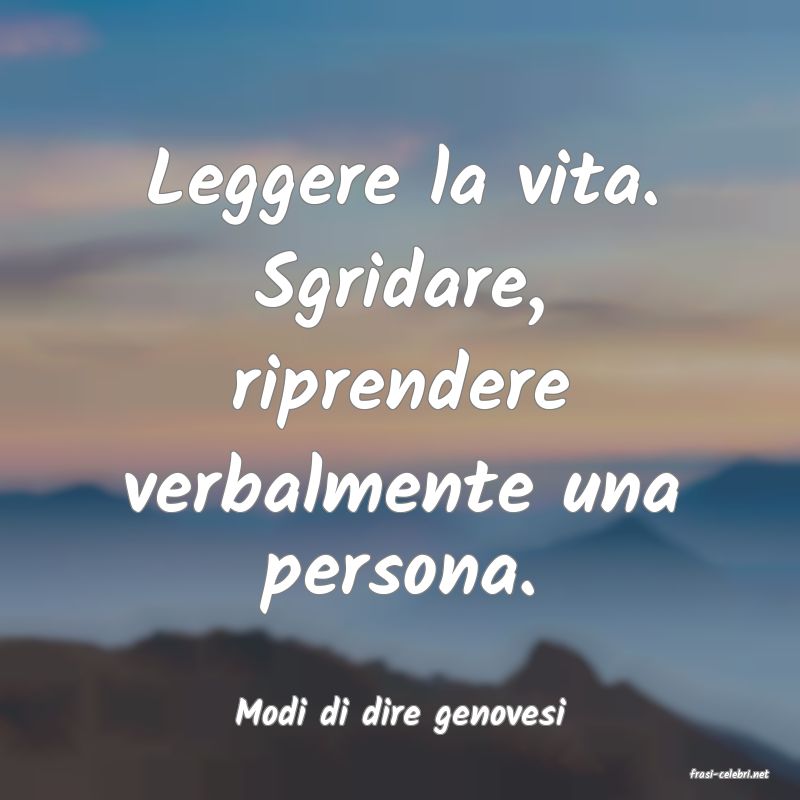 frasi di Modi di dire genovesi