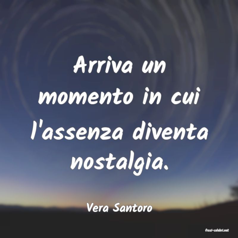 frasi di  Vera Santoro
